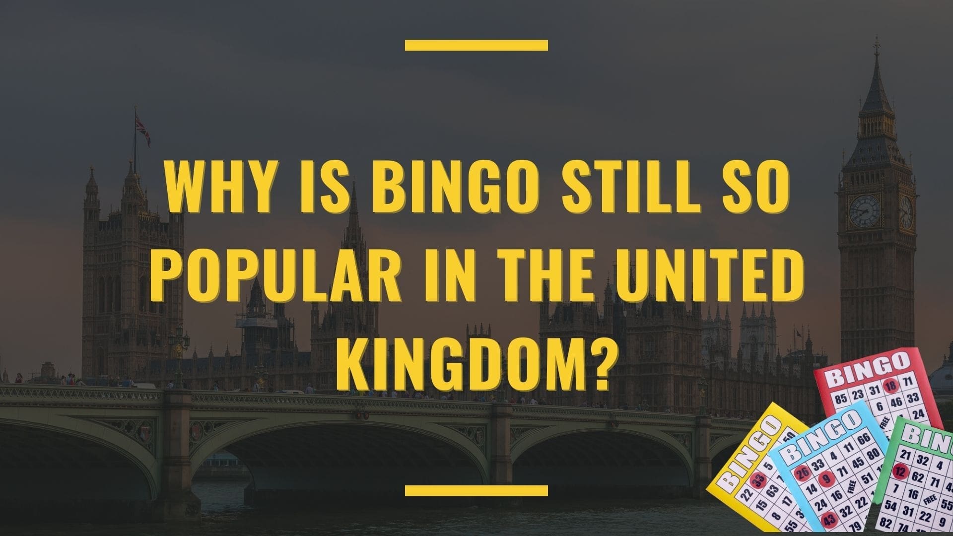 Why Is Bingo Still So Popular In The United Kingdom?