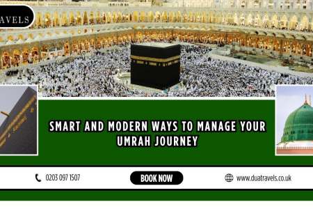 Smart and Modern Ways to Manage Your Umrah Journey